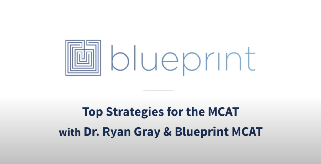 The Best MCAT Strategies with Dr. Ryan Gray and Blueprint MCAT