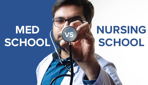 Med School vs. Nursing School: Which Is the Better Fit for You?