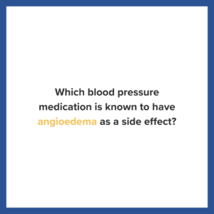 USMLE flashcard that reads: Which blood pressure medication is known to have angioedema as a side effect?