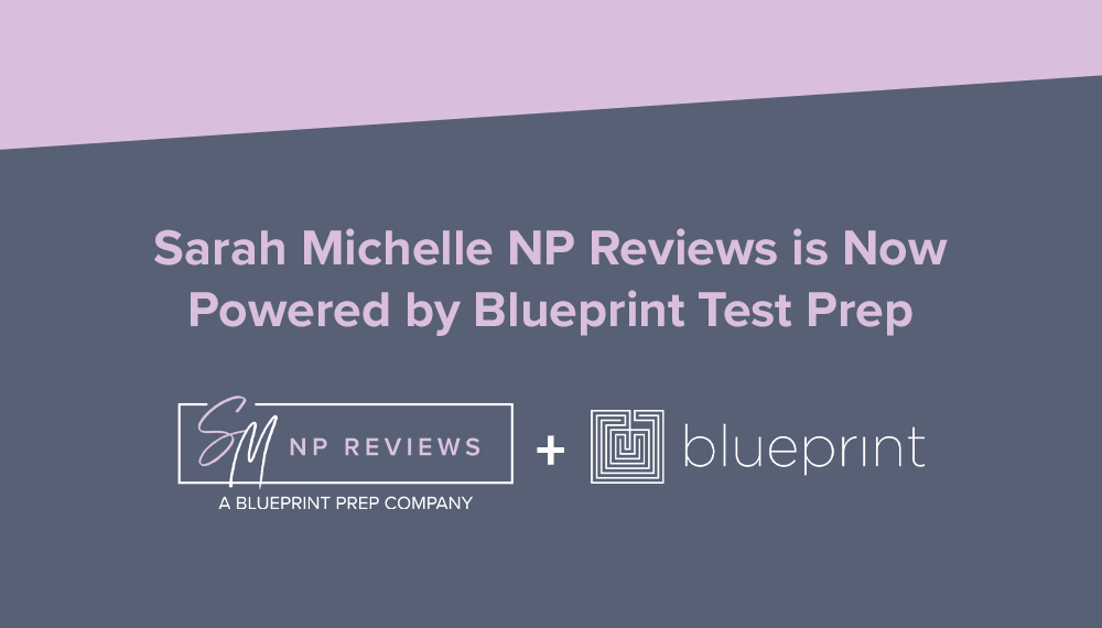 Sarah Michelle NP Reviews is Now Powered by Blueprint Test Prep