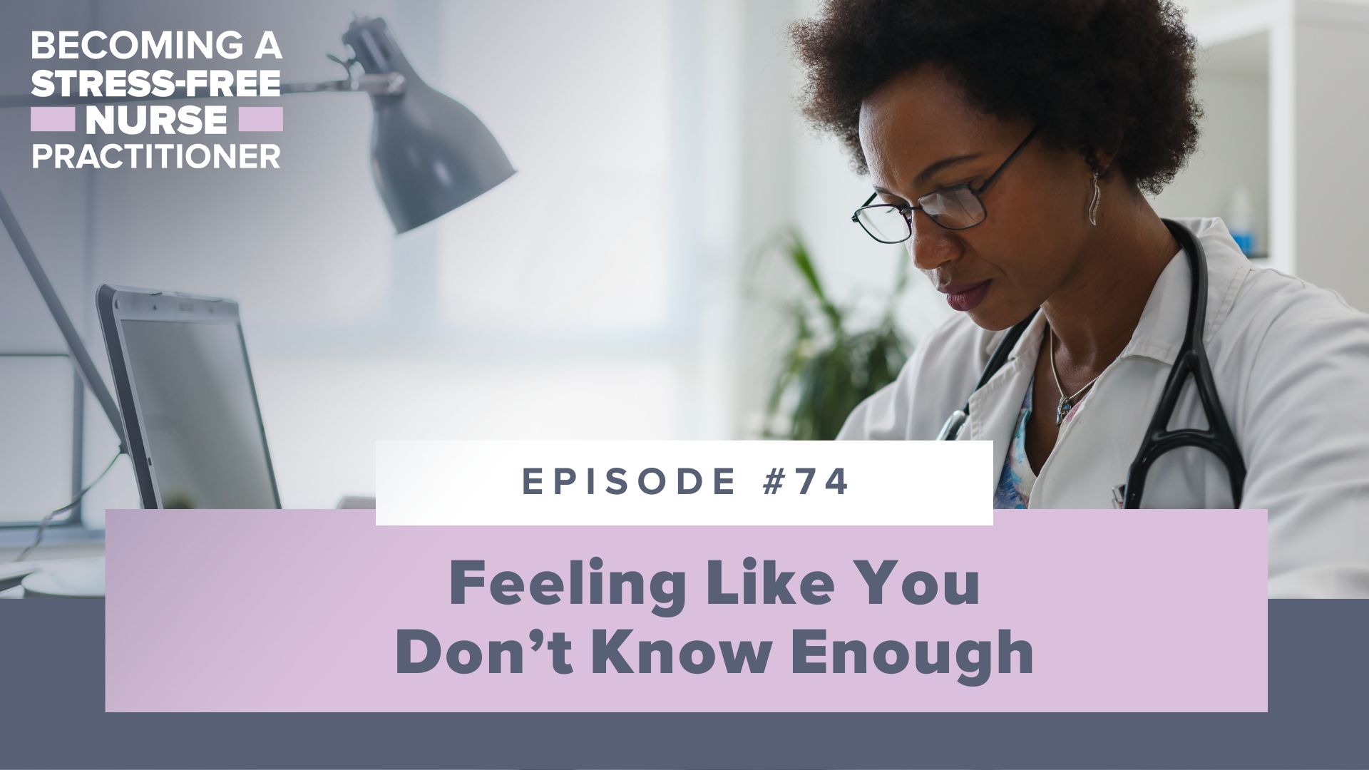 Ep #74: Feeling Like You Don’t Know Enough