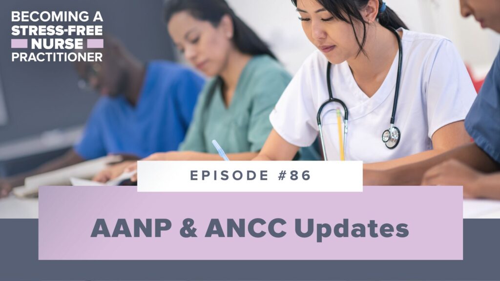 Ep #86: AANP & ANCC Updates [NP Student]