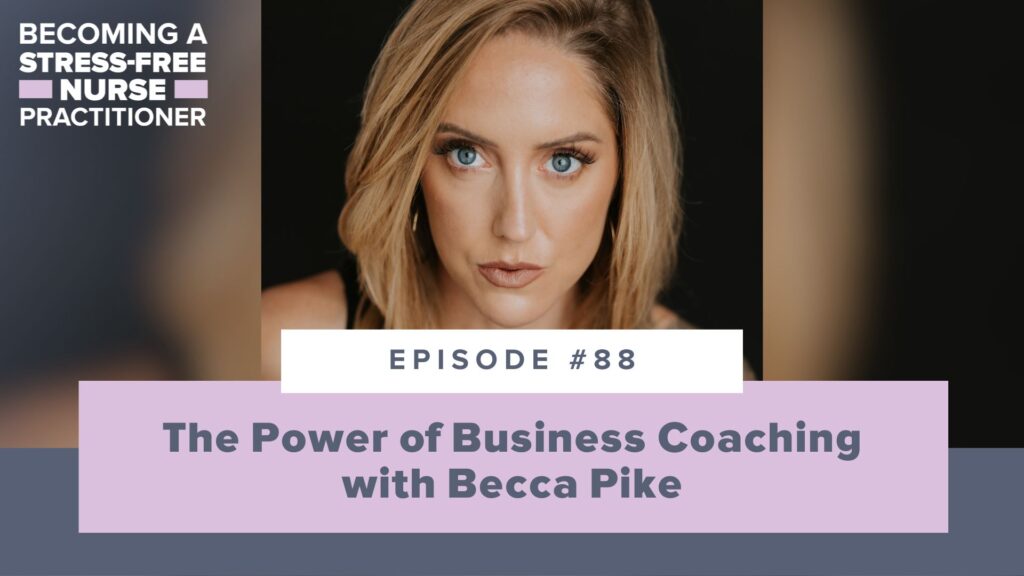 Ep #88: The Power of Business Coaching with Becca Pike