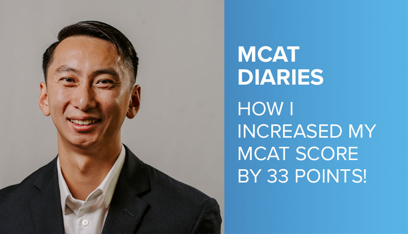 MCAT Diaries: How I Increased My MCAT Score by 33 Points