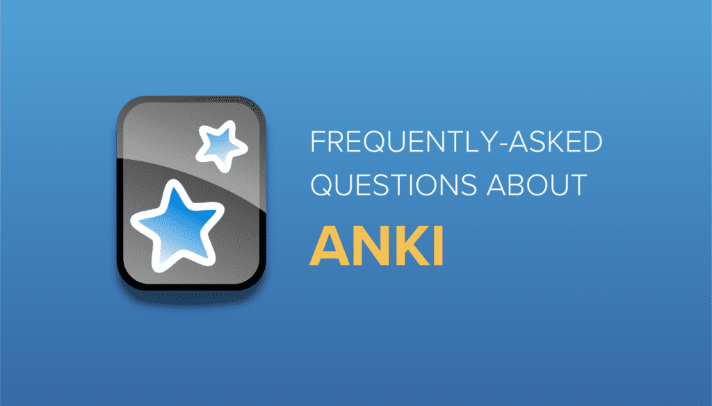 5 FAQs About Using Anki for USMLE Prep