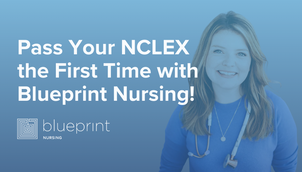 Welcome to Blueprint Nursing, the hub for all things NCLEX for future RNs.