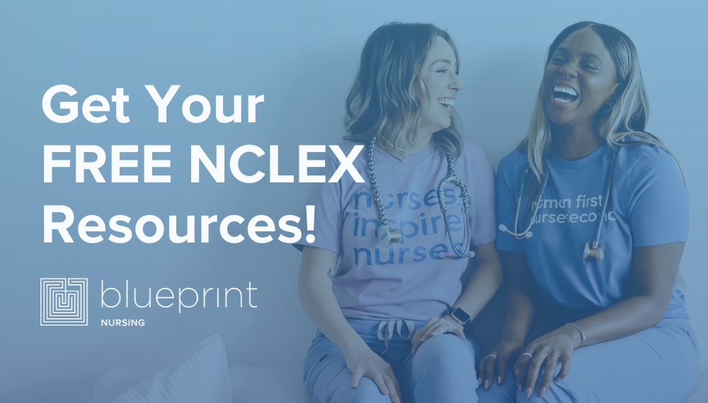 Take advantage of these free NCLEX resources from Blueprint!